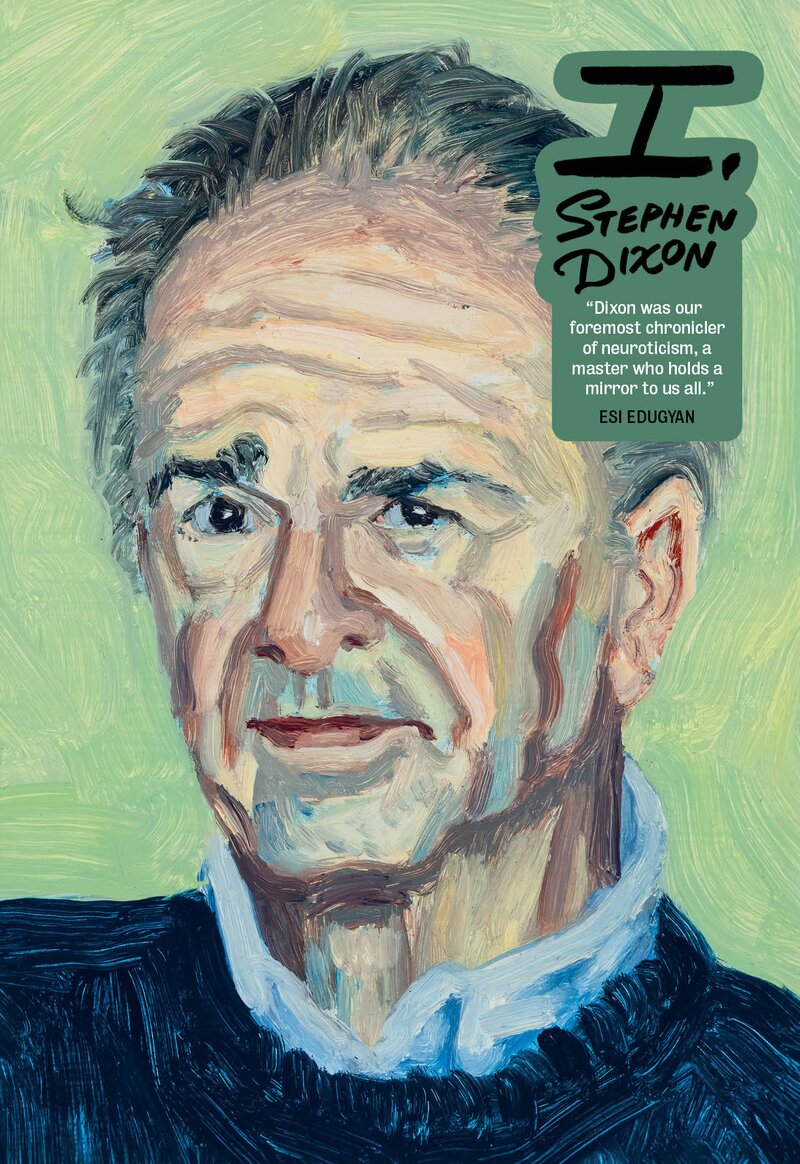 I . ( The Stephen Dixon Collection )